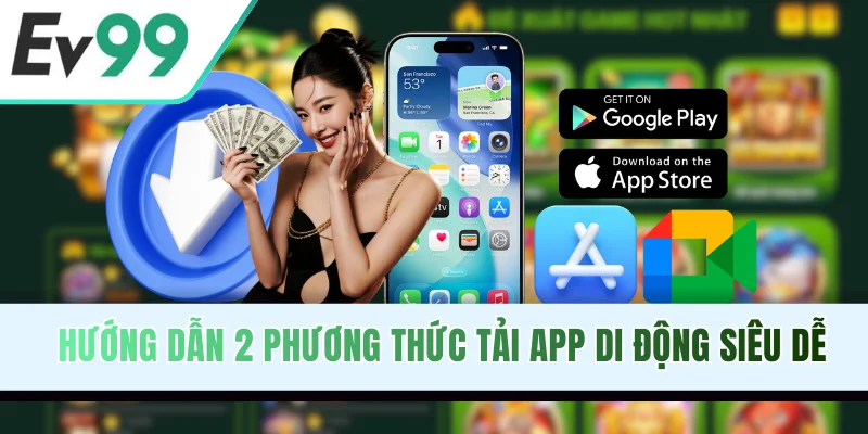 Hướng dẫn 2 phương thức tải app di động siêu dễ