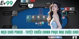 Mẹo Chơi Poker - Tuyệt Chiêu Chinh Phục Mọi Cuộc Chơi