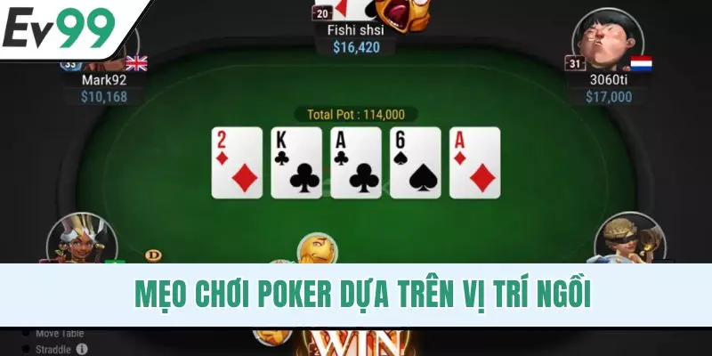Mẹo chơi Poker dựa trên vị trí ngồi