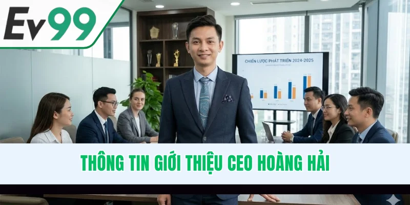 Thông tin giới thiệu CEO Hoàng Hải